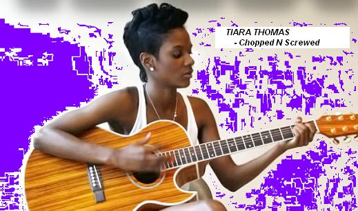 Tiara Thomas - Chopped N Screwed