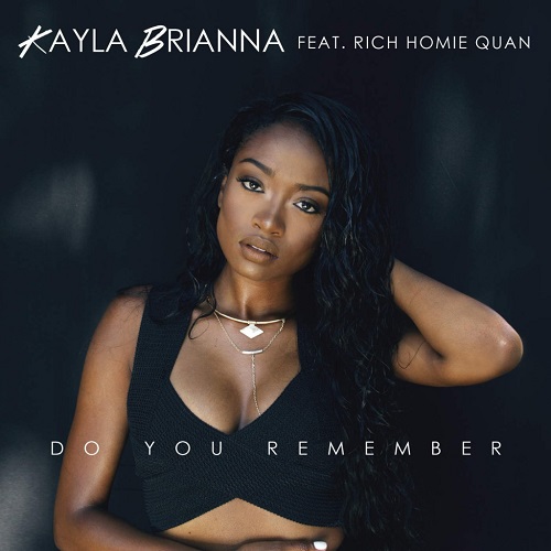 Kayla-Brianna-Ft-Rich-Homie-Quan-Do-You-Remember-Remix